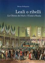 Leali o ribelli. La Chiesa del sud e l'unità d'Italia