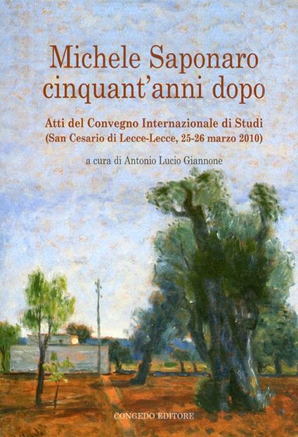 Michele Saponaro. Cinquant'anni dopo. Atti del Convegno internazionale di studi (San Cesario di lecce, 25-26 marzo 2020) - Antonio Mucio Giannone - copertina