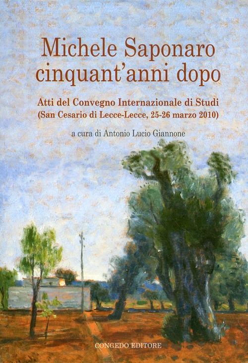 Michele Saponaro. Cinquant'anni dopo. Atti del Convegno internazionale di studi (San Cesario di lecce, 25-26 marzo 2020) - Antonio Mucio Giannone - copertina