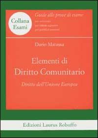 Elementi di diritto comunitario. Diritto dell'unione europea - Dario Matassa - copertina