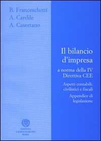 Il bilancio d'impresa a norma della 4ª direttiva CEE - Bruno Franceschetti,Antonio Cardile,Antonio Casertano - copertina