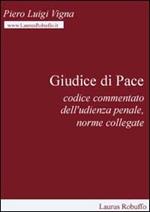 Giudice di pace. Codice commentato dell'udienza penale, norme collegate