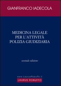 Medicina legale per l'attività di polizia giudiziaria - Gianfranco Iadecola - copertina