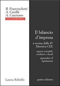 Il bilancio d'impresa a norma della 4ª direttiva CEE - Antonio Cardile,Antonio Casertano,Bruno Franceschetti - copertina