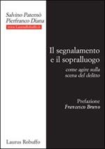 Il segnalamento e il sopralluogo. Come agire sulla scena del delitto