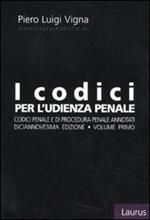 I codici per l'udienza penale. Codici penale e di procedura penale annotati. Vol. 1