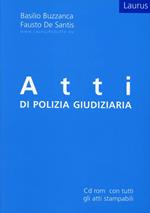 Atti di polizia giudiziaria. Con CD-ROM