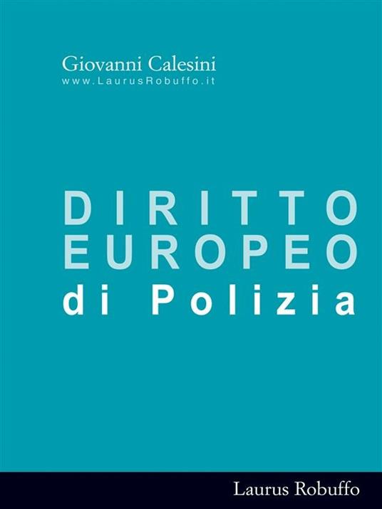 Diritto europeo di polizia - Giovanni Calesini - ebook