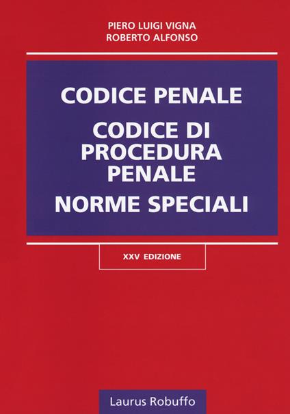 Codice penale, codice di procedura penale, norme speciali - Piero Luigi Vigna,Roberto Alfonso - copertina