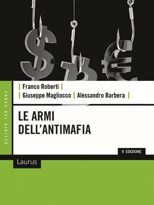 Le armi dell'antimafia - Franco Roberti,Giuseppe Magliocco,Alessandro Barbera - copertina