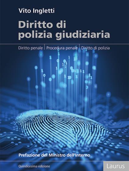 Diritto di polizia giudiziaria. Diritto penale, procedura penale, diritto di polizia - Vito Ingletti - copertina