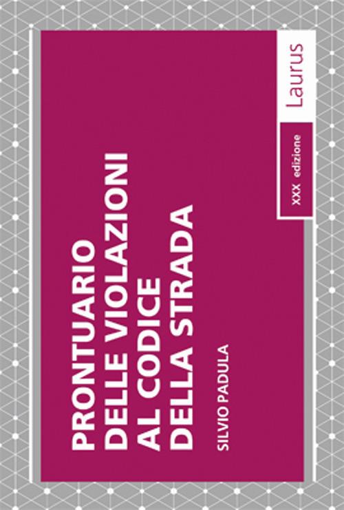 Prontuario delle violazioni al codice della strada - Silvio Padula - copertina