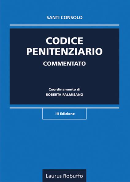 Codice penitenziario commentato - Santi Consolo - copertina