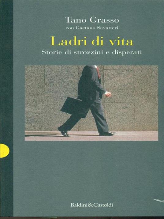 Ladri di vita. Storie di strozzini e disperati - Tano Grasso,Gaetano Savatteri - 2