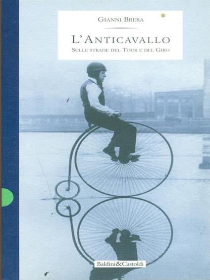 L' anticavallo. Scritti sul ciclismo - Gianni Brera - copertina