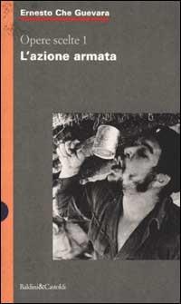 Opere scelte. Vol. 1: L'Azione armata. - Ernesto Che Guevara - copertina
