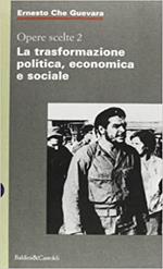 Opere scelte. Vol. 2: La trasformazione politica, economica e sociale.