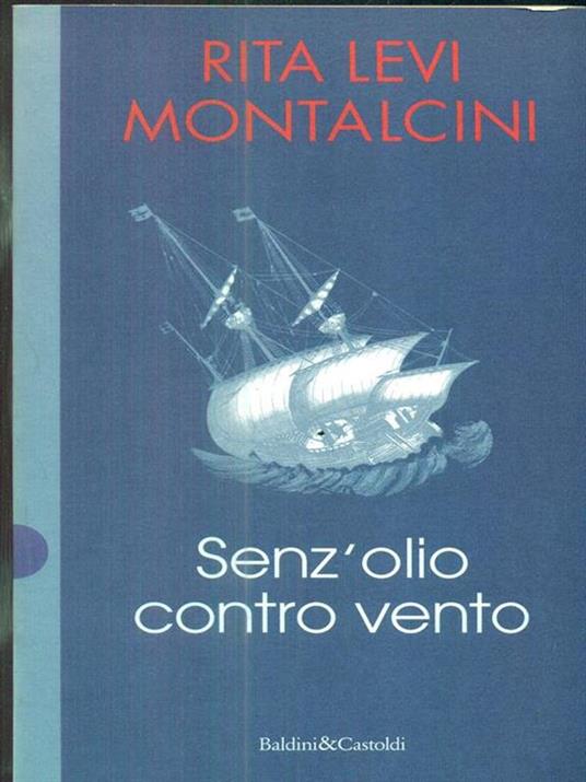 Senz'olio contro vento - Rita Levi-Montalcini - 2
