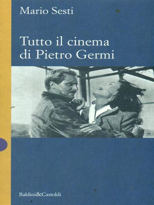 Il cinema di Pietro Germi - Mario Sesti - 4