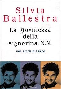 La giovinezza della signorina N. N. Una storia d'amore - Silvia Ballestra - copertina