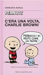C'era una volta, Charlie Brown