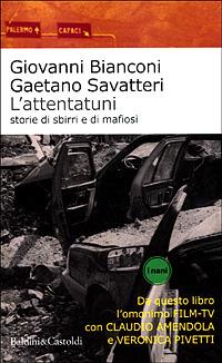L' attentatuni. Storia di sbirri e di mafiosi - Giovanni Bianconi,Gaetano Savatteri - 2
