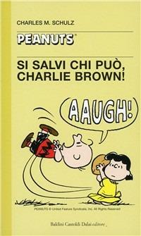 Si salvi chi può, Charlie Brown! - Charles M. Schulz - copertina