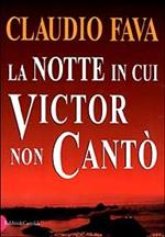 La notte in cui Victor non cantò