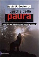 I perché della paura. Come agisce, come nasce, come si supera
