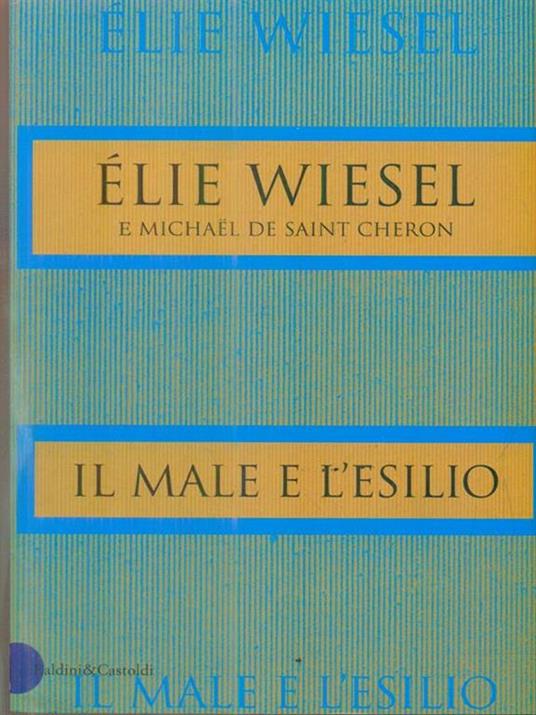 Il male e l'esilio - Elie Wiesel,Michael de Saint Cheron - 3