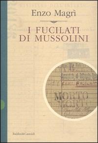 I fucilati di Mussolini - Enzo Magrì - copertina