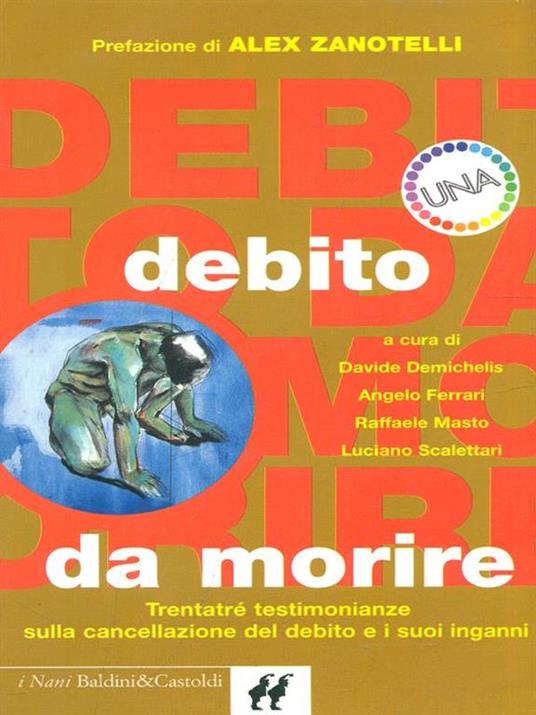 Debito da morire. Trentatré testimonianze sulla cancellazione del debito e i suoi inganni - 2