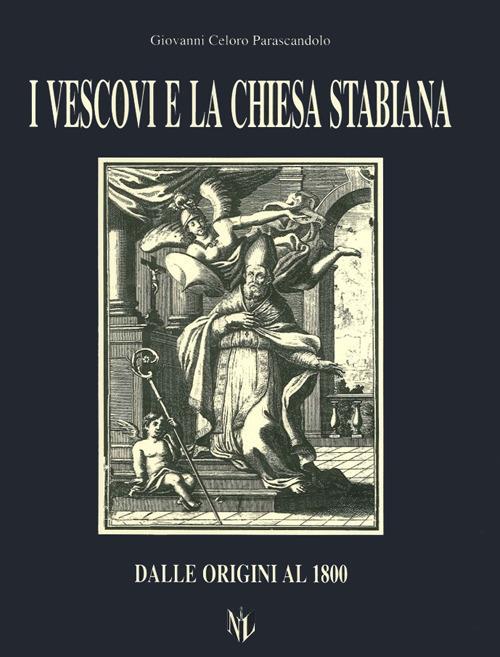 I vescovi e la Chiesa stabiana. Dalle origini al 1800 - Giovanni Celoro Parascandolo - copertina