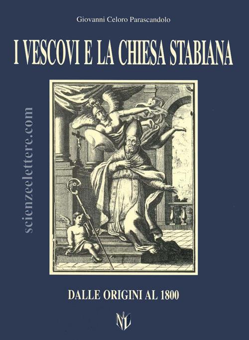 I vescovi e la Chiesa stabiana. Dal 1800 ad oggi - Giovanni Celoro Parascandolo - copertina