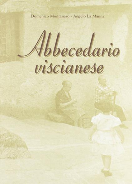 Abbecedario viscianese - Domenico Montanaro,Angelo La Manna - copertina