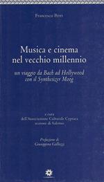 Musica e cinema nel vecchio millennio. «Un viaggio di Bach ad Hollywood con Synthesizer Moog»