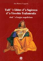 Tutt' 'e Libbre d' 'a Sapienza d' 'o Viecchio Testamento dint' 'a lengua napoletana