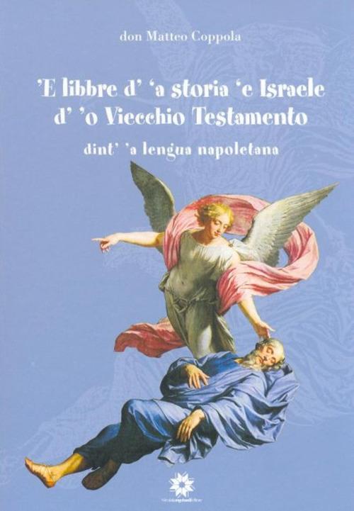 'E libbre d''a storia 'e Israele d'o viecchio testamento - Matteo Coppola - copertina