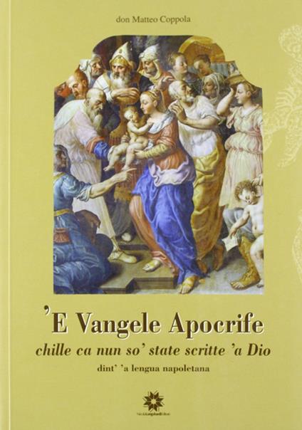 'E Vangele Apocrife. Chille ca nun so' state scritte 'a Dio - Matteo Coppola - copertina