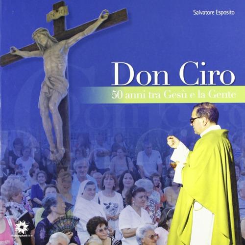 Don Ciro cinquant'anni tra Gesù e la gente - copertina