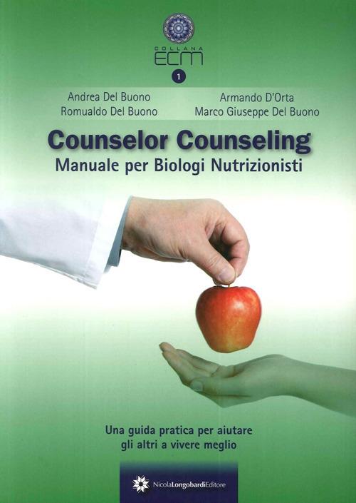 Conunselor counseling. Manuale per biologi nutrizionisti - Andrea Del Buono - copertina
