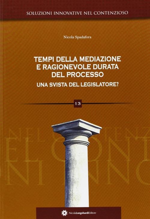 Tempi della mediazione e ragionevole durata del processo. Una svista del legslatore? - Nicola Spadafora - copertina