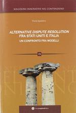 Alternative dispute resolution fra Stati Uniti e Italia. Un confronto fra modelli