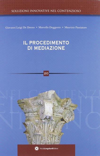 Il procedimento di mediazione - Giovanni L. De Donno,Marcello Duggento,Maurizio Passiatore - copertina