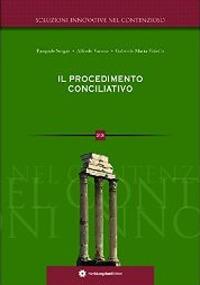 Il procedimento conciliativo - Pasquale Sergio,Alfredo Varone,Gabriele M. Vitiello - copertina