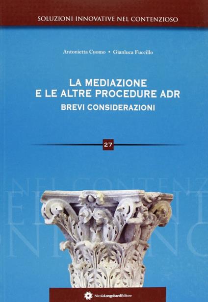 La mediaizone e le altre procedure adr. Brevi considerazioni - Antonella Cuomo,Gianluca Fuccillo - copertina