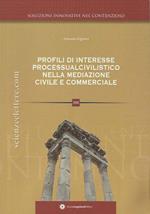 Profili di interesse processualcivilistico nella disciplina della mediazione civile e commerciale