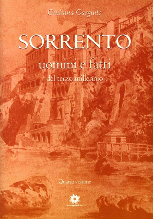 Sorrento uomini e fatti del terzo millennio. Vol. 4 - Giuliana Gargiulo - copertina