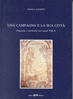 Una campagna e la sua città. Piacenza e territorio nei secoli VIII-X