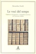Le voci del tempo. Tradizione documentaria e storiografia economica nel Novecento italiano